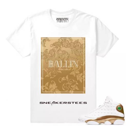 Match Air Jordan 13 DMP BALLIN White T shirt